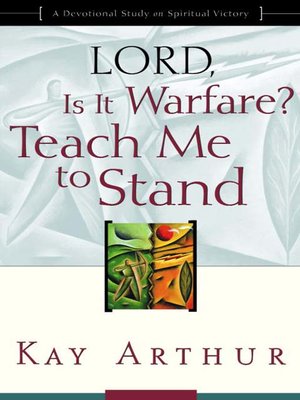 Lord, Is It Warfare? Teach Me to Stand - ebook